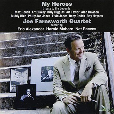 Joe Farnsworth Quartet My Heroes Tribute to Legends