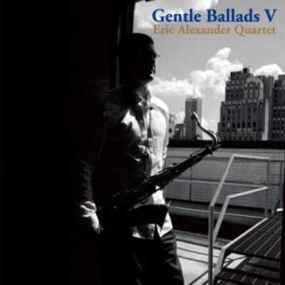 Eric Alexander Gentle Ballads V